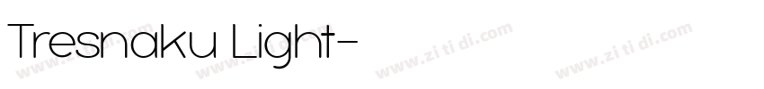 Tresnaku Light字体转换 Tresnaku Light字体转换